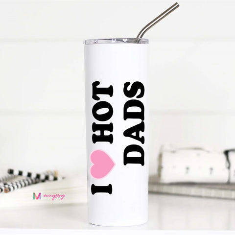 I Love Hot Dads Funny Tall Travel Cup--Teal Daisy Womens Boutique